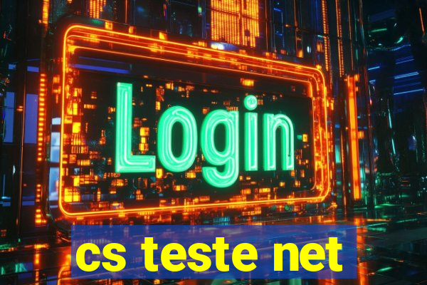 cs teste net